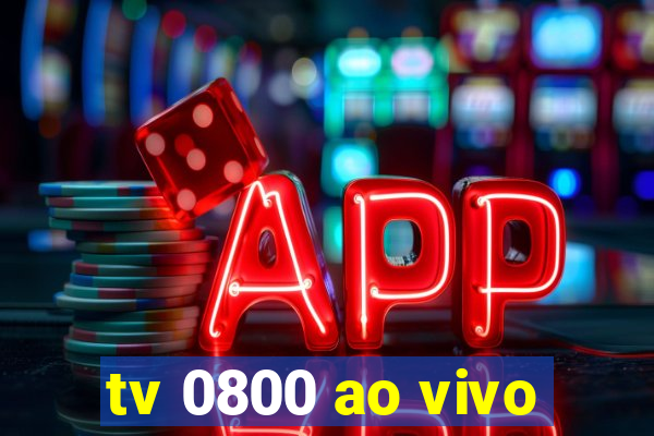 tv 0800 ao vivo